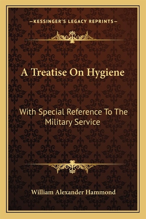 A Treatise On Hygiene: With Special Reference To The Military Service (Paperback)