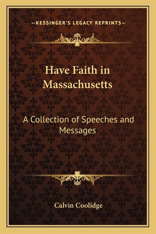 Have Faith in Massachusetts: A Collection of Speeches and Messages (Paperback)