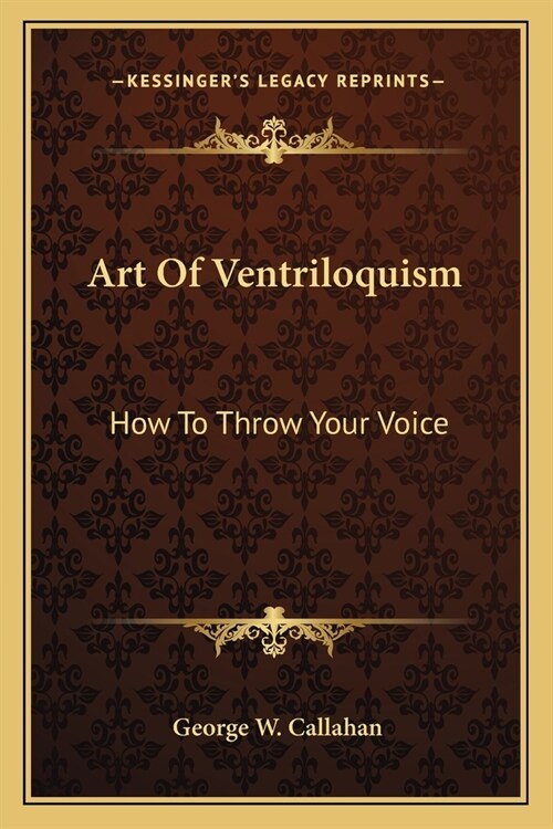 Art Of Ventriloquism: How To Throw Your Voice (Paperback)