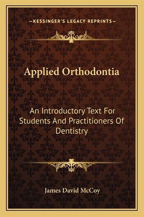 Applied Orthodontia: An Introductory Text For Students And Practitioners Of Dentistry (Paperback)