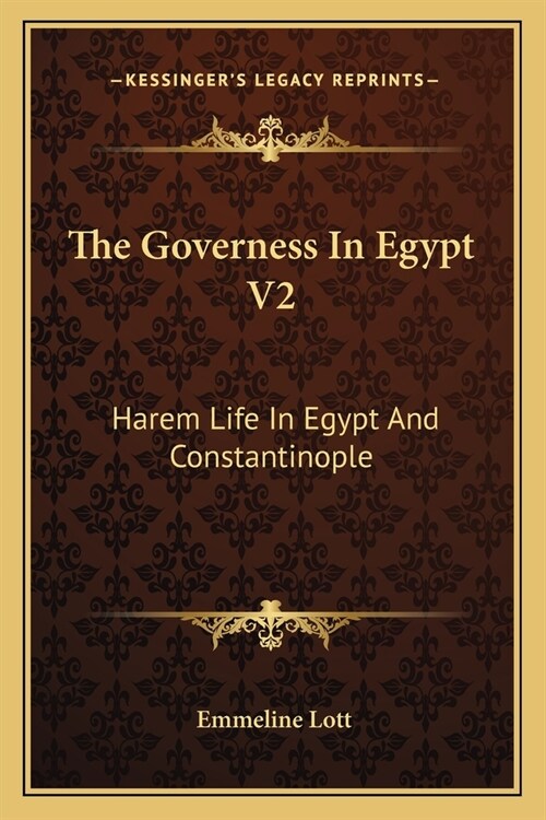 The Governess In Egypt V2: Harem Life In Egypt And Constantinople (Paperback)