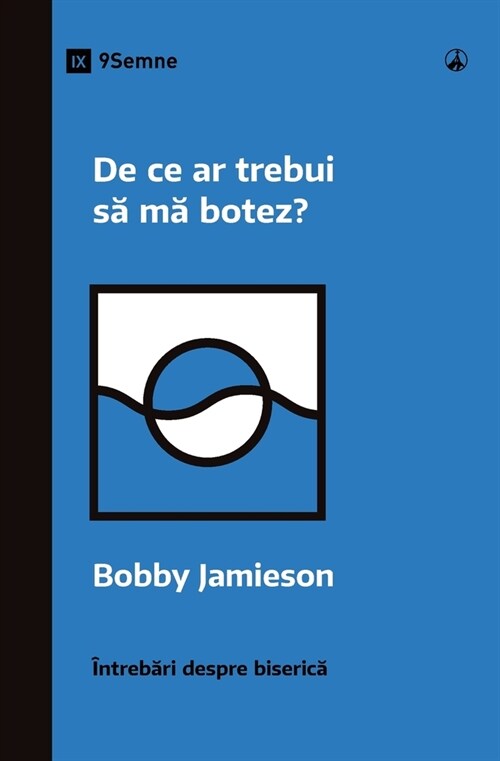 De ce ar trebui să mă botez? (Why Should I Be Baptized?) (Romanian) (Paperback)