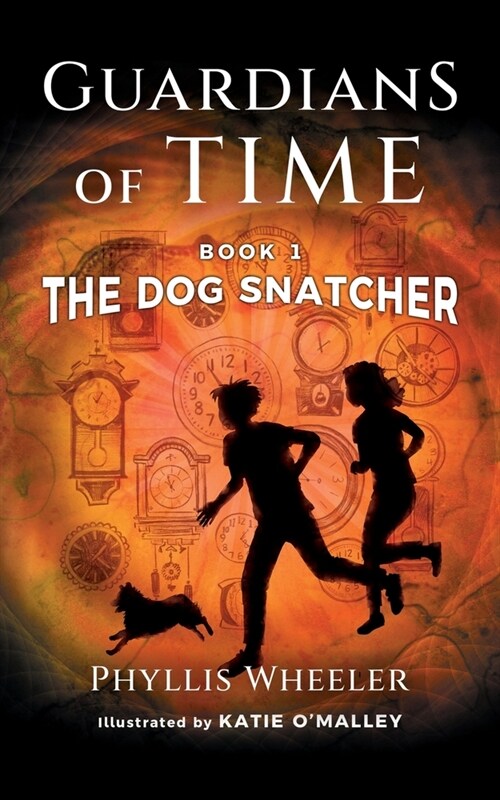 The Dog Snatcher, Guardians of Time Book 1: A Childrens Fantasy Adventure (Paperback)