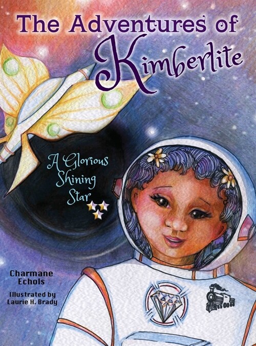 The Adventures of Kimberlite: A Glorious Shining Star (Hardcover)