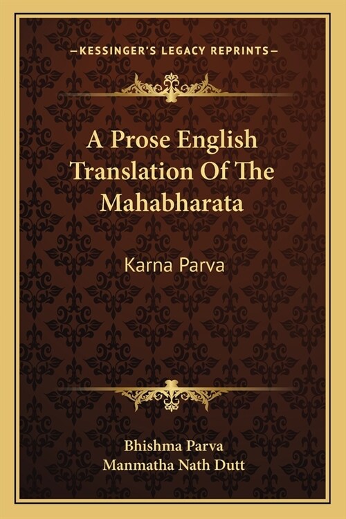 A Prose English Translation Of The Mahabharata: Karna Parva (Paperback)