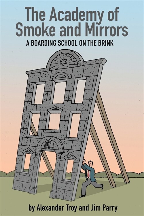 The Academy of Smoke and Mirrors: A Boarding School on the Brink (Paperback)