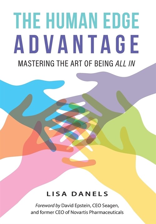 The Human Edge Advantage: Mastering the Art of Being All In (Hardcover)