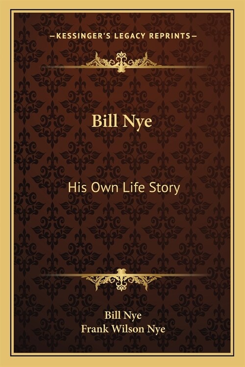 Bill Nye: His Own Life Story (Paperback)