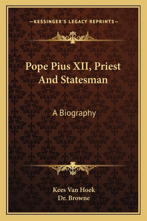Pope Pius XII, Priest And Statesman: A Biography (Paperback)