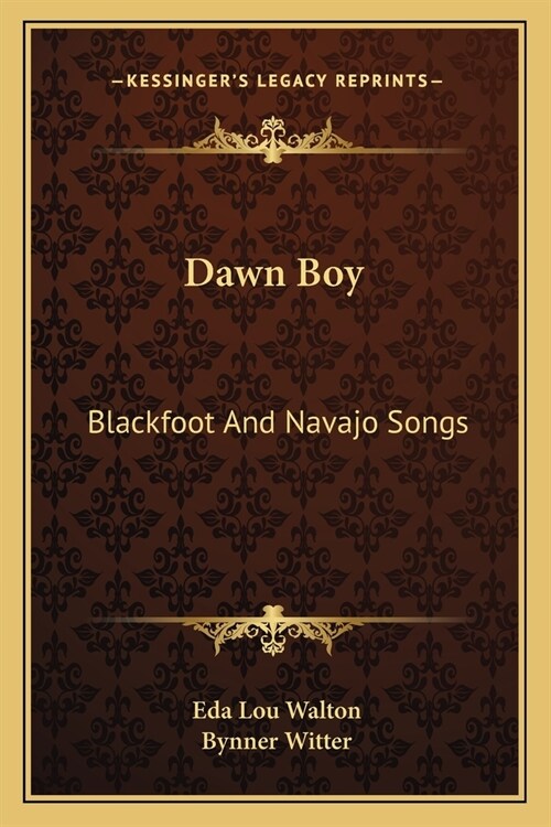 Dawn Boy: Blackfoot And Navajo Songs (Paperback)