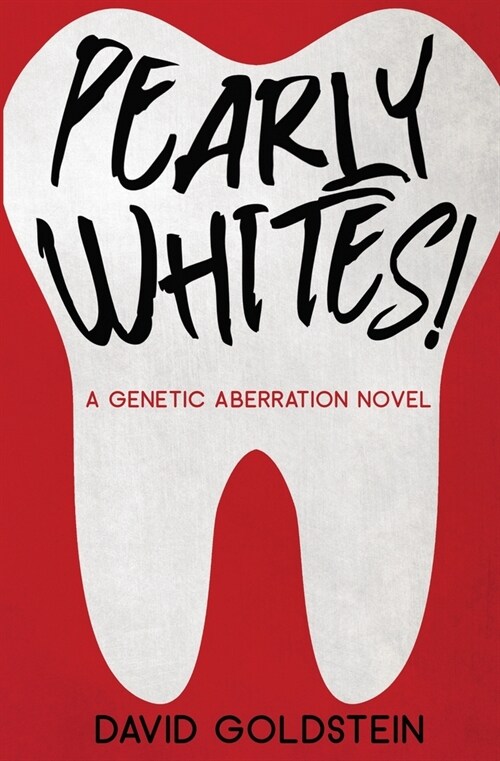 Pearly Whites!: A Genetic Aberration Novel (Paperback)