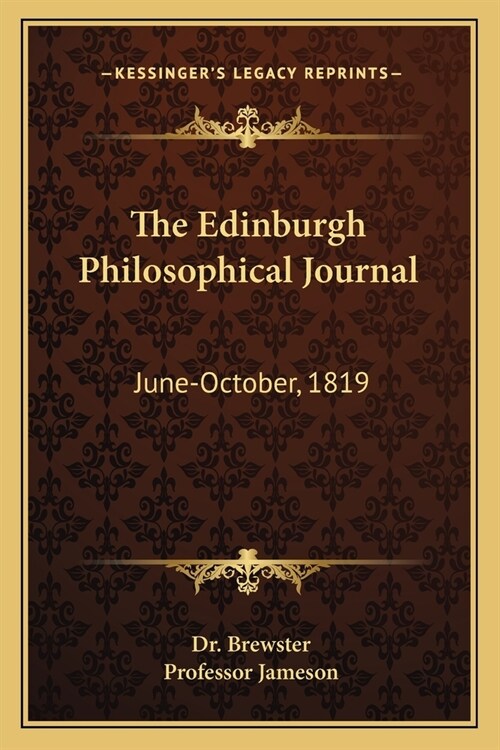 The Edinburgh Philosophical Journal: June-October, 1819 (Paperback)