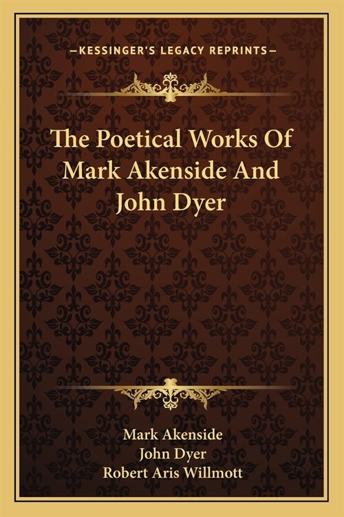 The Poetical Works Of Mark Akenside And John Dyer (Paperback)