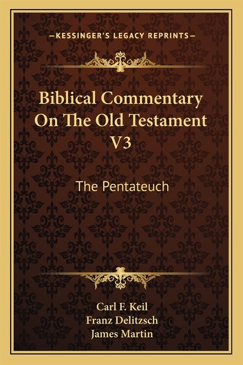 Biblical Commentary On The Old Testament V3: The Pentateuch (Paperback)