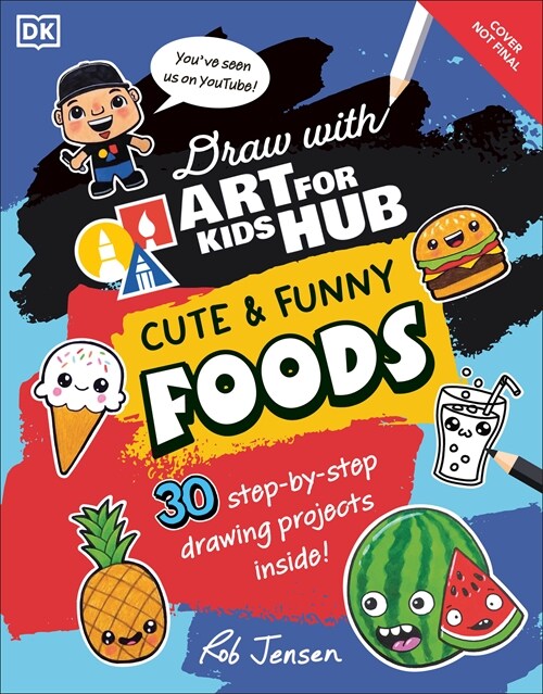 Draw with Art for Kids Hub Cute and Funny Foods (Paperback)