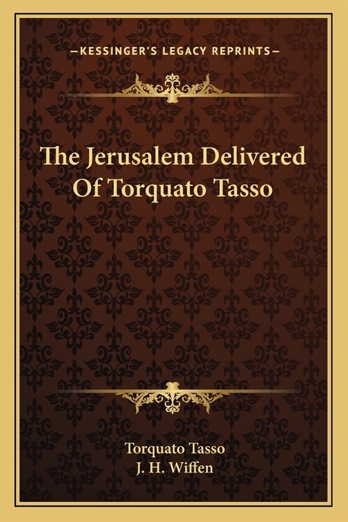 The Jerusalem Delivered Of Torquato Tasso (Paperback)