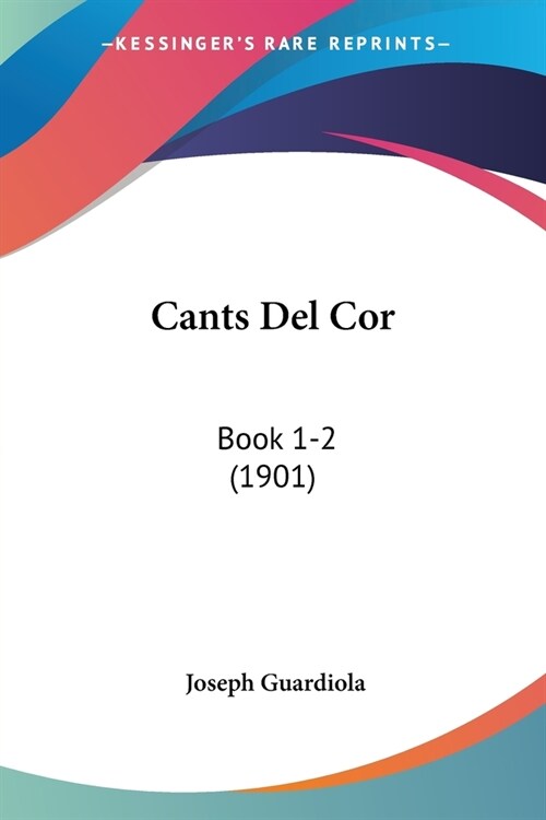 Cants Del Cor: Book 1-2 (1901) (Paperback)