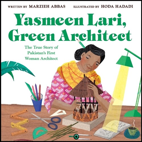 Yasmeen Lari, Green Architect: The True Story of Pakistans First Woman Architect (Hardcover)