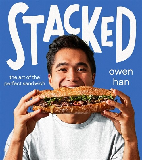 Stacked: The Art of the Perfect Sandwich (Hardcover)