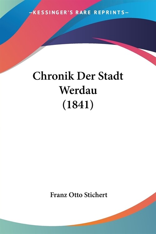 Chronik Der Stadt Werdau (1841) (Paperback)