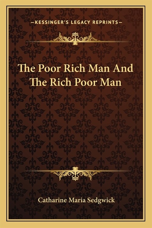 The Poor Rich Man And The Rich Poor Man (Paperback)