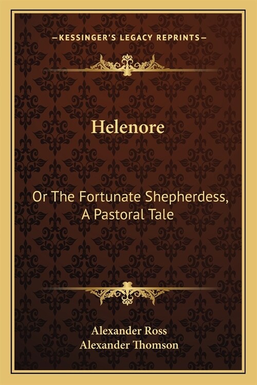 Helenore: Or The Fortunate Shepherdess, A Pastoral Tale (Paperback)