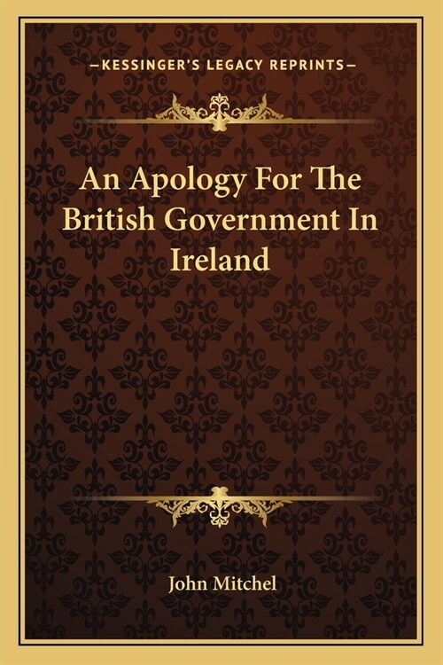 An Apology For The British Government In Ireland (Paperback)