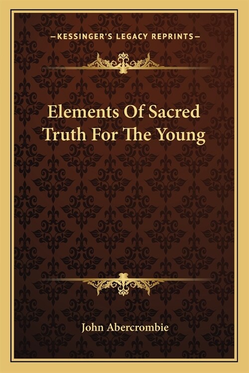 Elements Of Sacred Truth For The Young (Paperback)