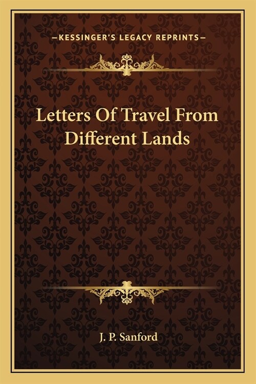 Letters Of Travel From Different Lands (Paperback)