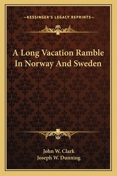 A Long Vacation Ramble In Norway And Sweden (Paperback)