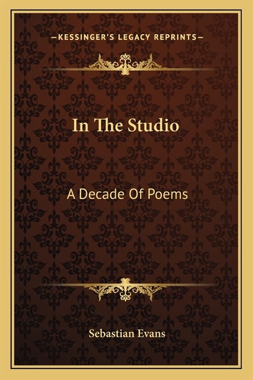 In The Studio: A Decade Of Poems (Paperback)