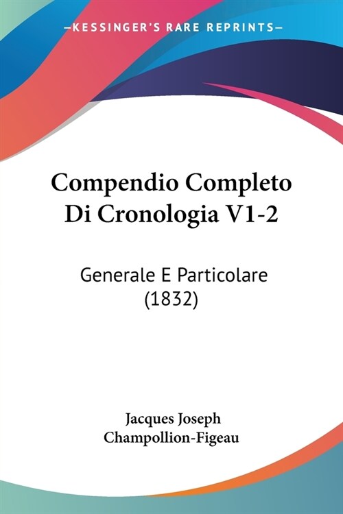 Compendio Completo Di Cronologia V1-2: Generale E Particolare (1832) (Paperback)