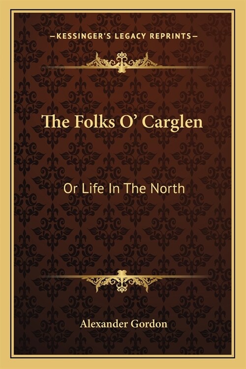 The Folks O Carglen: Or Life In The North (Paperback)