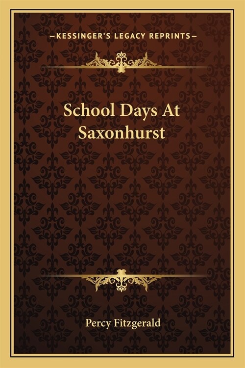 School Days At Saxonhurst (Paperback)