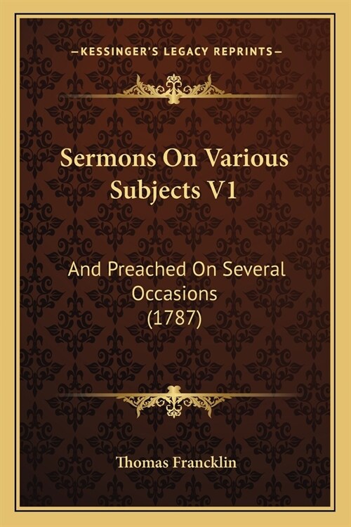 Sermons On Various Subjects V1: And Preached On Several Occasions (1787) (Paperback)