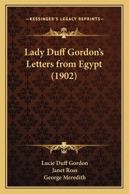 Lady Duff Gordons Letters from Egypt (1902) (Paperback)