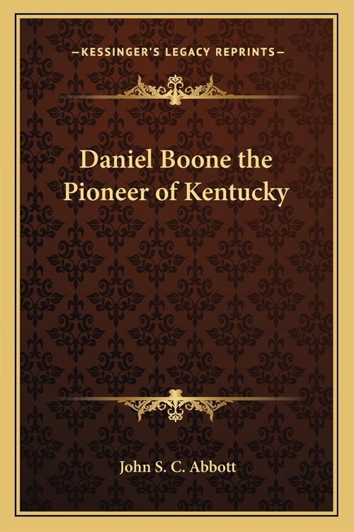 Daniel Boone the Pioneer of Kentucky (Paperback)