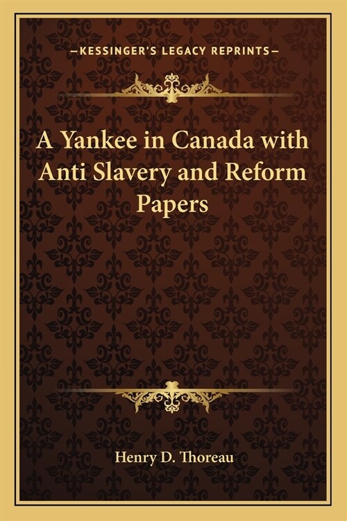 A Yankee in Canada with Anti Slavery and Reform Papers (Paperback)