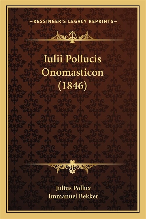 Iulii Pollucis Onomasticon (1846) (Paperback)
