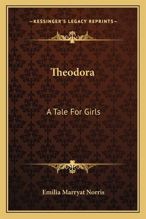 Theodora: A Tale For Girls (Paperback)