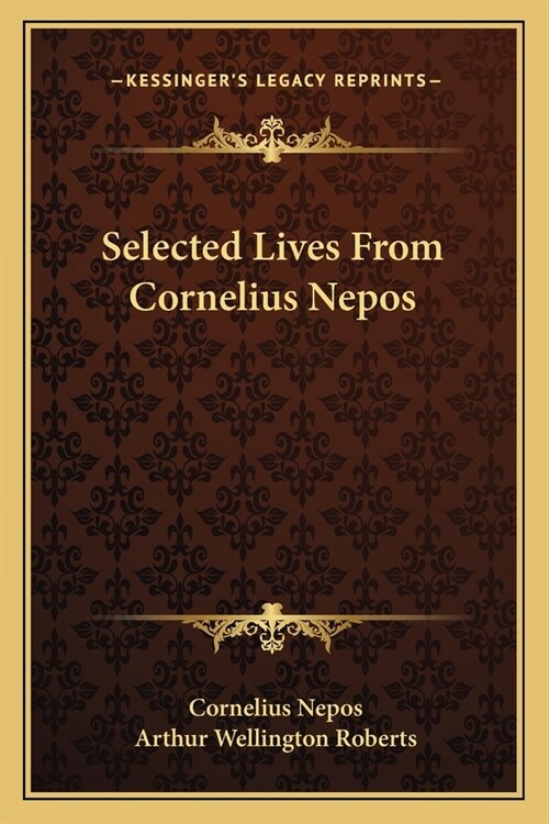 Selected Lives From Cornelius Nepos (Paperback)