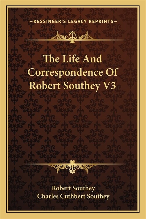 The Life And Correspondence Of Robert Southey V3 (Paperback)