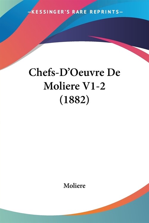 Chefs-DOeuvre De Moliere V1-2 (1882) (Paperback)