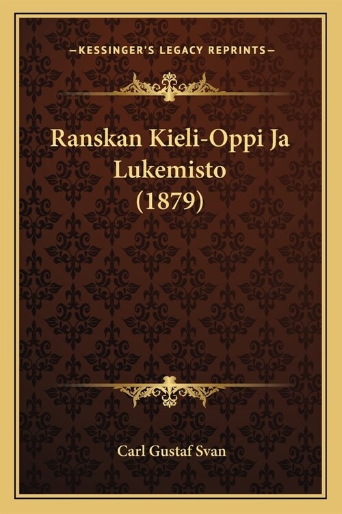 Ranskan Kieli-Oppi Ja Lukemisto (1879) (Paperback)