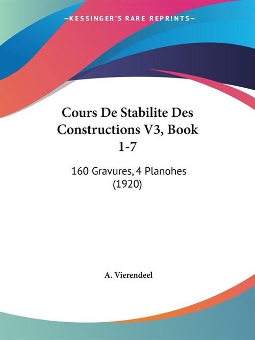 Cours De Stabilite Des Constructions V3, Book 1-7: 160 Gravures, 4 Planohes (1920) (Paperback)