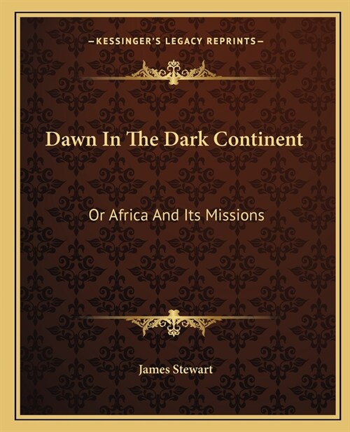 Dawn In The Dark Continent: Or Africa And Its Missions (Paperback)