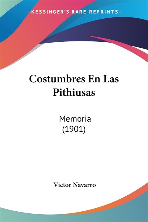 Costumbres En Las Pithiusas: Memoria (1901) (Paperback)