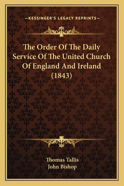 The Order Of The Daily Service Of The United Church Of England And Ireland (1843) (Paperback)