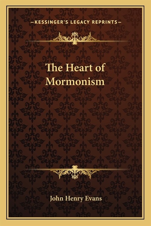 The Heart of Mormonism (Paperback)