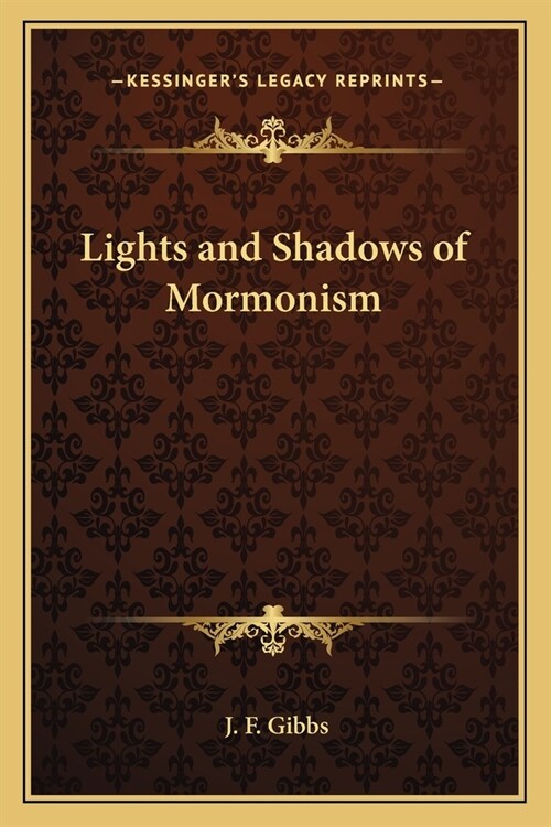 Lights and Shadows of Mormonism (Paperback)